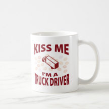 Küssen Sie mich, den ich ein LKW-Fahrer bin Tasse