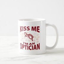 Küssen Sie mich, den ich ein Optiker bin Kaffee Tassen