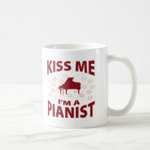 Küssen Sie mich, den ich ein Pianist bin Kaffee Tasse