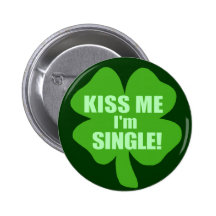 Küssen Sie mich, den ich Single bin Anstecknadelbuttons