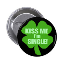 Küssen Sie mich, den ich Single bin Anstecknadelbuttons