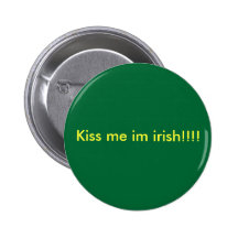 Küssen Sie mich Iren im!!!! Buttons