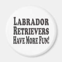 Labrador-Retriever haben mehr Spaß! Magnete