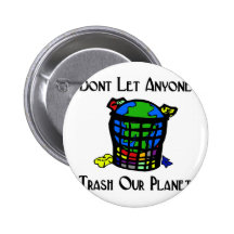 Lassen Sie niemand Trash unseren Planeten Anstecknadel