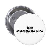 Latein rettete mein Leben einmal Anstecknadelbuttons