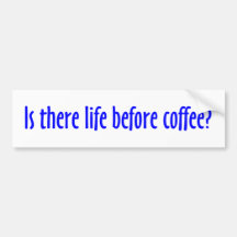 Leben vor Kaffee-Autoaufkleber