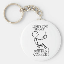 Lebens zu kurz für schlechten Kaffee! Schlüsselanhänger