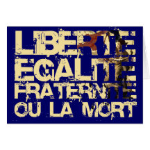 Liberte Egalite Fraternite: Französische Revolutio Grußkarten
