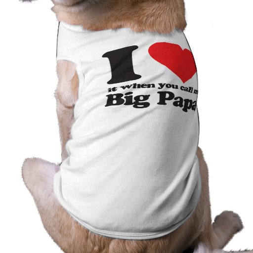 Liebe I es, wenn Sie mich großen Papa anrufen Hund T-shirt
