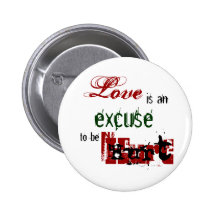 Liebe ist eine Entschuldigung, zum verletzter Knop Anstecknadelbuttons