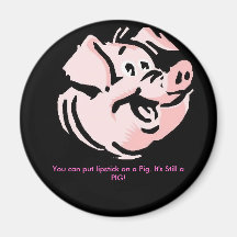 Lippenstift auf einem Schwein! Kühlschrankmagnet
