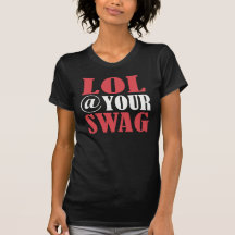 Lol @ Ihr Swag -- T-Shirt