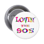 Lovin die Neunzigerjahre Anstecknadelbuttons