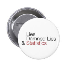Lügen, verdammte Lügen u. Statistiken Anstecknadelbuttons