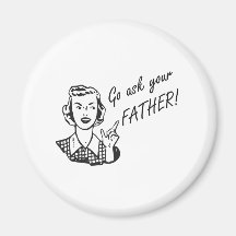 Lustige Retro Hausfrau - gehen Sie fragen Ihren Va Magnets