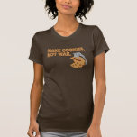 Machen Sie Plätzchen, nicht Krieg Shirts
