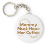 Mama muss ihren Kaffee trinken schlüsselanhänger
