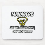 Manager-… regelmäßige Leute, nur intelligenter Mauspads