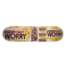 Matthew 6 - Sorgen Sie sich nicht Skateboard Bedruckte Skateboarddecks