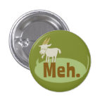 Meh (sagte die Ziege), lustiger Flair Pinback Knop Button