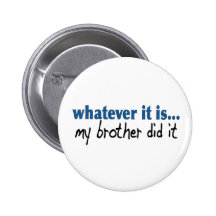 Mein Bruder tat es Button