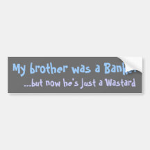 mein Bruder war ein Banker… Autoaufkleber
