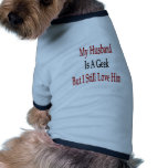 Mein Ehemann ist ein Geek aber Liebe I noch er Hunde T Shirt