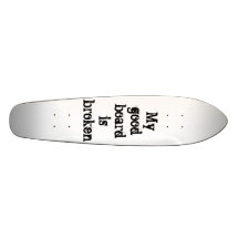 Mein gutes Brett ist defekt Individuelles Skateboard