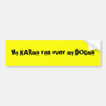 Mein Karma ließ vorbei mein Dogma laufen Autoaufkleber