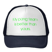 Mein pong Team ist besser als Ihre Baseball Kappe