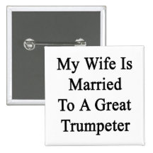 Meine Ehefrau ist zu einem großen Trumpeter verhei Anstecknadelbuttons