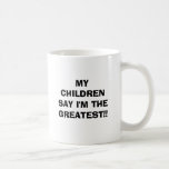 MEINE KINDER SAGEN, dass ich! DAS BESTSTE bin! Tee Haferl