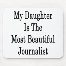Meine Tochter ist der schönste Journalist Mousepad