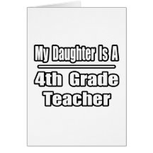 Meine Tochter ist ein 4. Grad-Lehrer Grußkarten