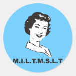 MILTMSLT (Mamma, die ich süße Liebe machen möchte) Runde Aufkleber