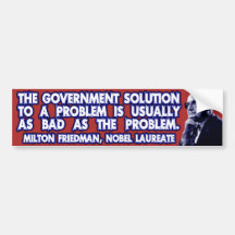 Milton Friedman-Zitat auf Regierungs-Lösungen Autoaufkleber