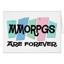 MMORPGs sind Forever Grußkarte