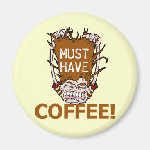 Muss Kaffee trinken Magnets