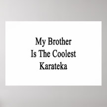 My Brother Is The Coolest Karateka Posters