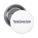 Nationale Sarkasmus-Gesellschaft Anstecknadelbuttons