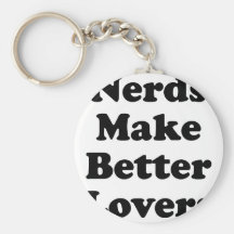 Nerds Make Better Lovers Keychain