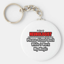 Neurologe… stehen zurück… Arbeit meine Magie Schlüsselbänder