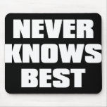NEVER_KNOWS_BEST MAUSPADS
