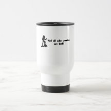 Nicht alle, die… wandern kaffeehaferl