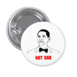 Nicht schlechtes Barack Obama Raserei-Gesicht Meme Anstecknadelbutton