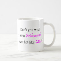 Nicht tun Sie Wunsch, den Ihre Brautjungfern wie m Kaffee Haferl