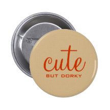 Niedlicher aber Dorky Knopf Anstecknadelbutton