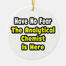 No Fear, The Analytical Chemist Is Here Christmas Ornaments