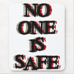 NO_ONE_IS_SAFE MOUSEPADS