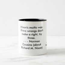 Norman Cousins, Nixons Motto war: Wenn zwei falsch Kaffee Tassen